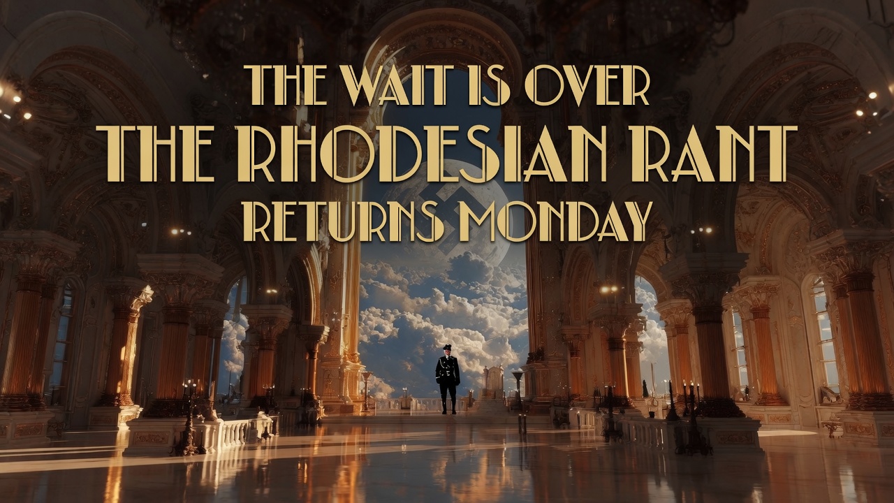 THE RHODESIAN RANT EPISODE 6