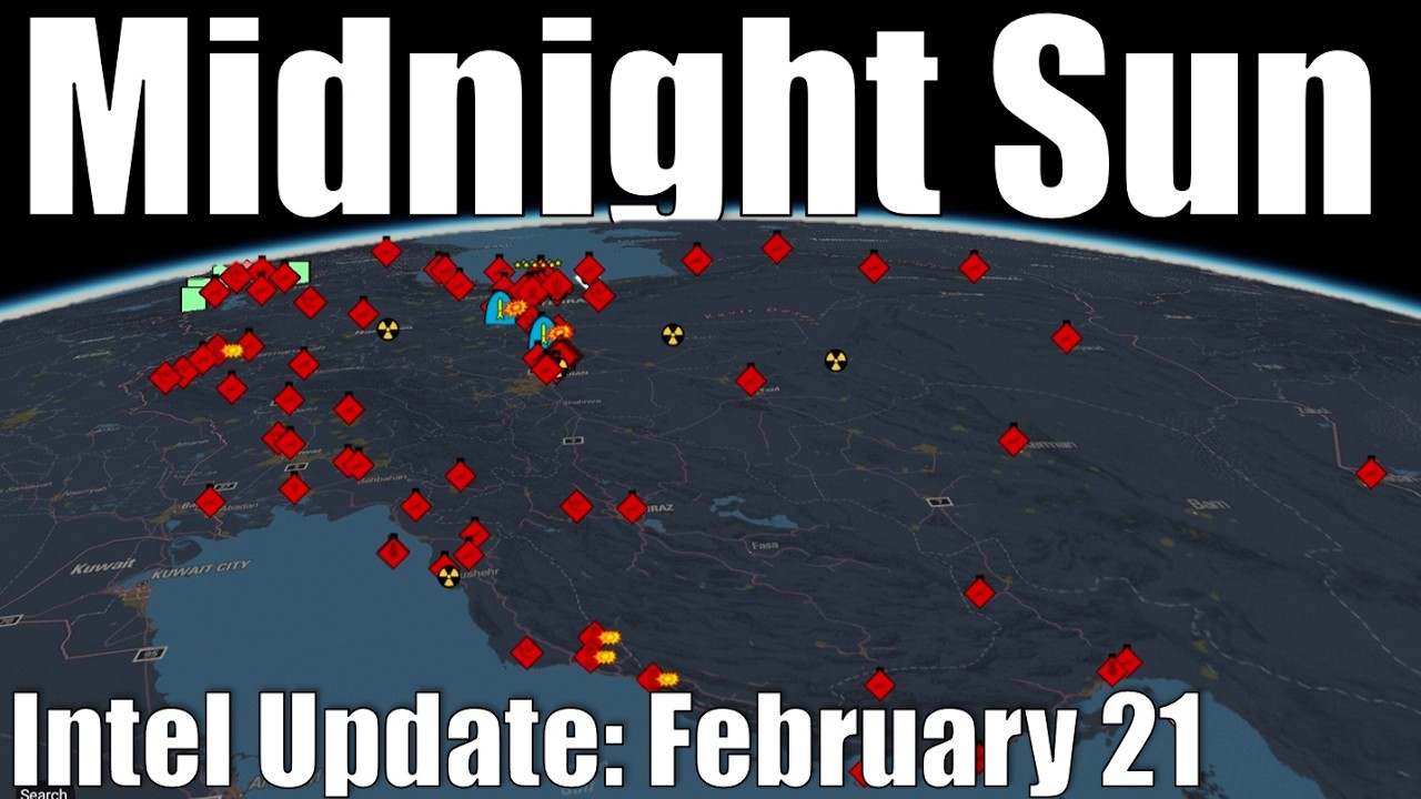 Intel Update - Feb. 21 - Midnight Sun (WAR WITH IRAN DEVELOPMENTS)
